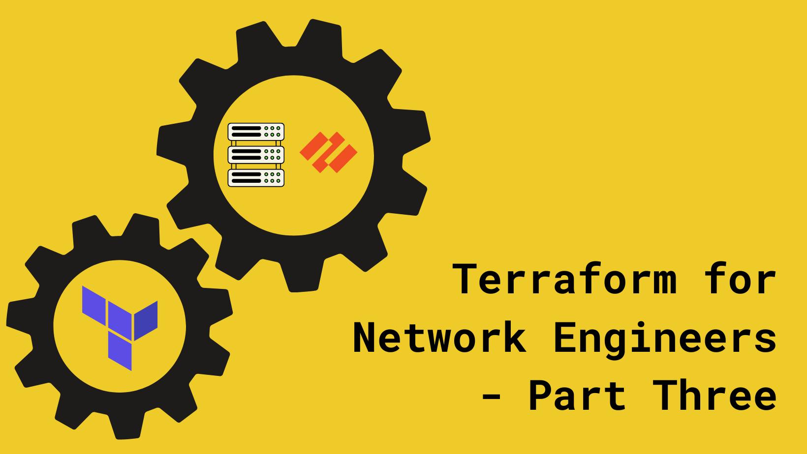Terraform for Network Engineers: Part Three